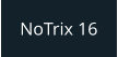 NoTrix 16